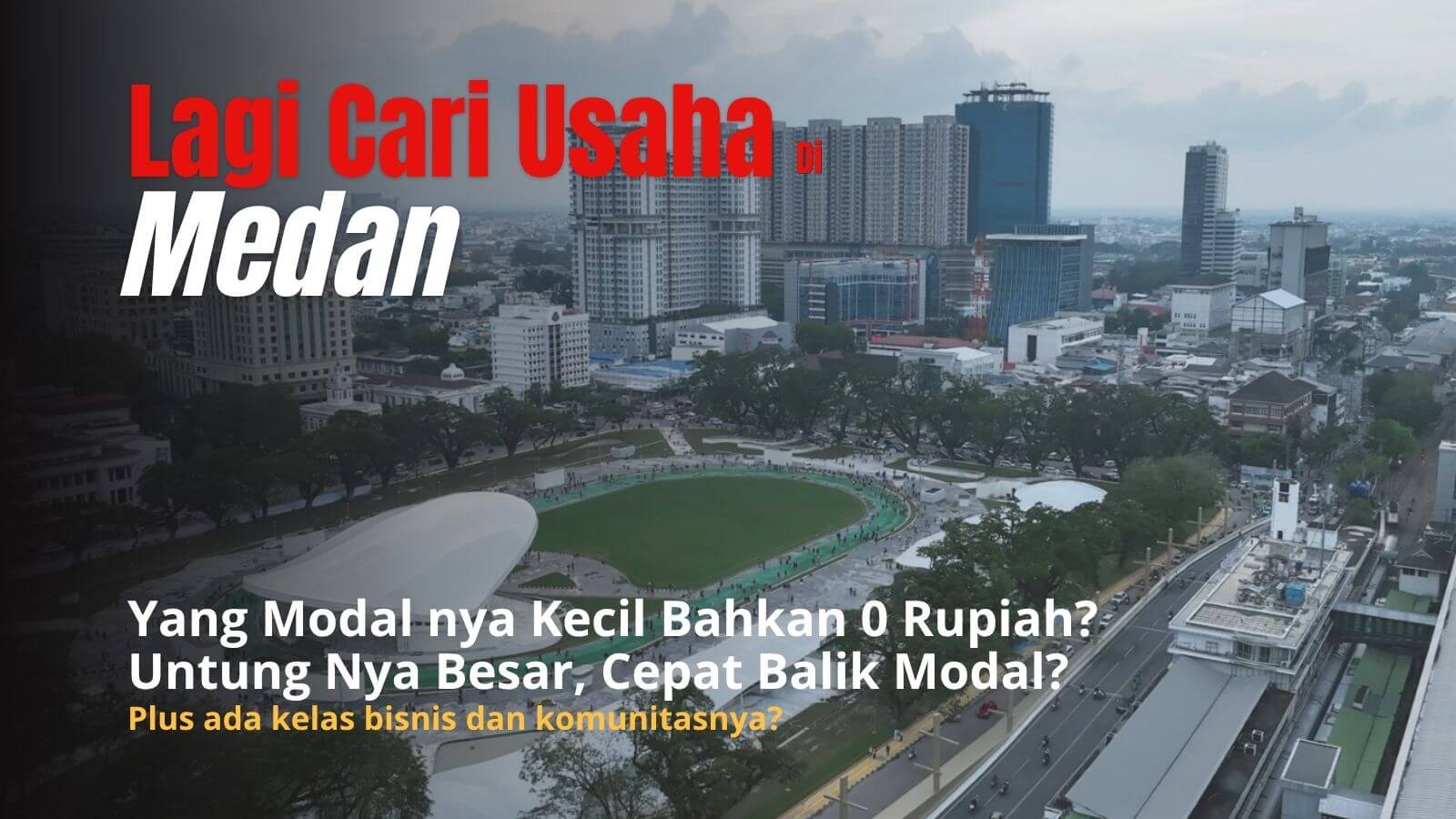 Peluang Usaha yang Menjanjikan Di Medan