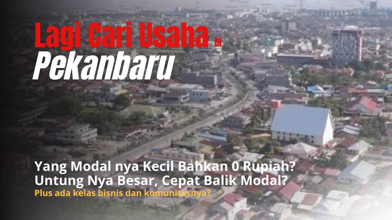 Peluang Usaha yang Menjanjikan di Pekanbaru