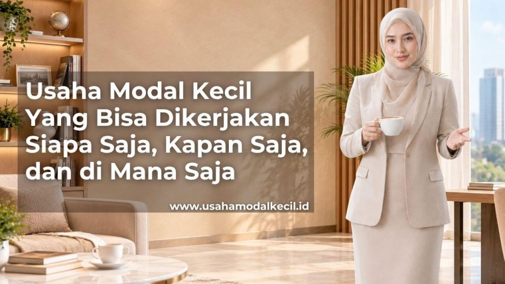 Usaha Modal Kecil Yang Fleksibel Di Indonesia