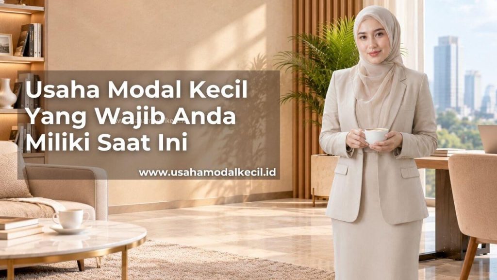 Usaha Modal Kecil Yang Harus Anda Miliki Di Indonesia